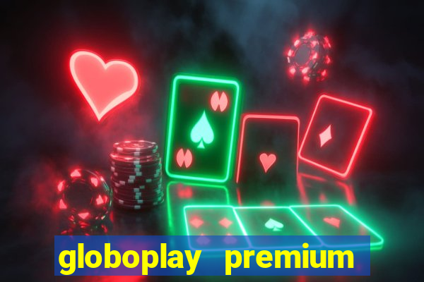 globoplay premium mod apk